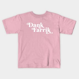 Dank Farrik vs.2 Kids T-Shirt